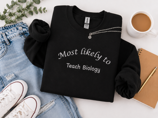 Most Likely to Teach Biology Crewneck - Embroidered