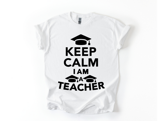 Keep Calm I Am a Teacher T-Shirt