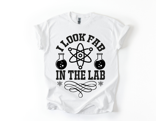 I Look Fab In The Lab T-Shirt