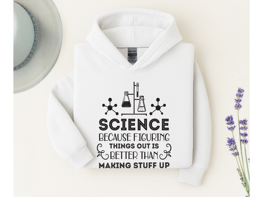Science Because Figuring Things Out Hoodie