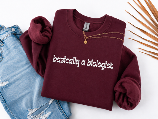 Basically a Biologist Crewneck Embroidered