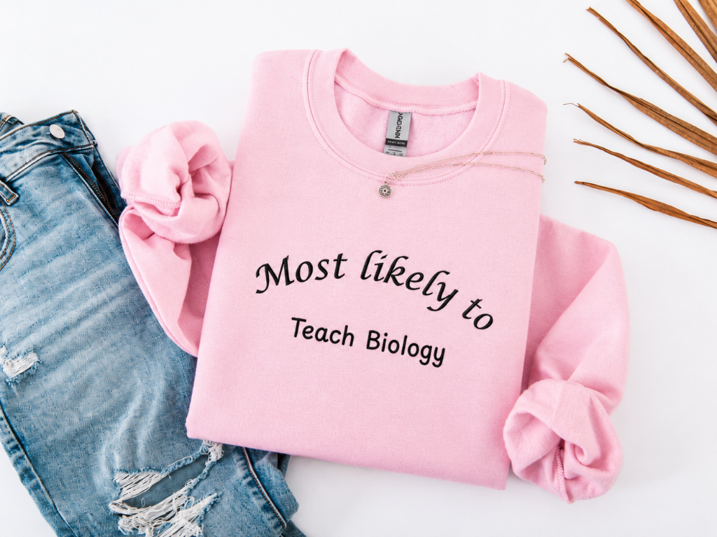 Most Likely to Teach Biology Crewneck - Embroidered