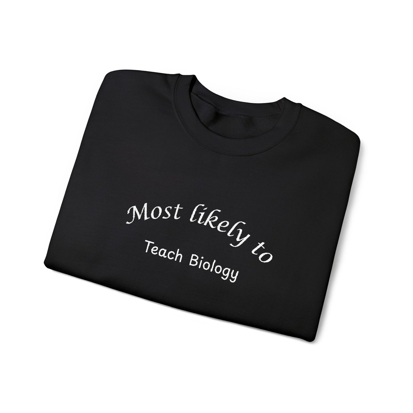 Most Likely to Teach Biology Crewneck - Embroidered