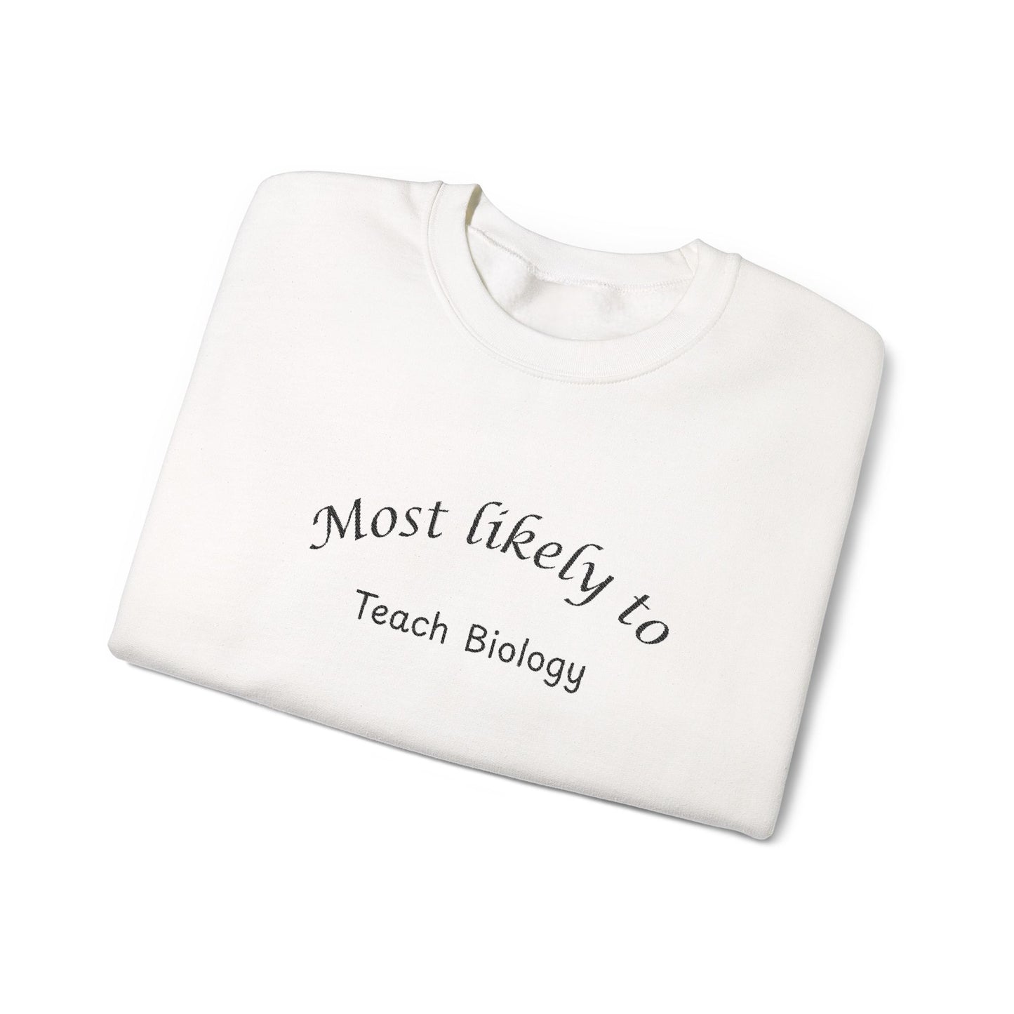 Most Likely to Teach Biology Crewneck - Embroidered