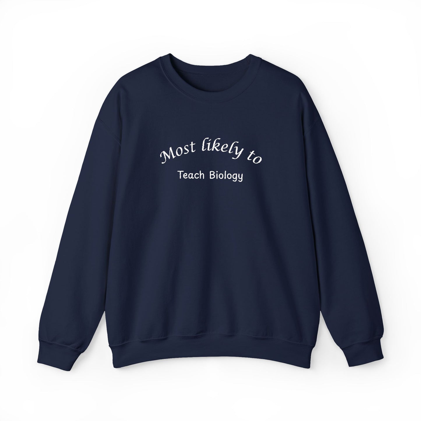 Most Likely to Teach Biology Crewneck - Embroidered