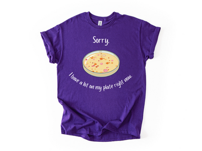I Have a Lot on my Plate T Shirt