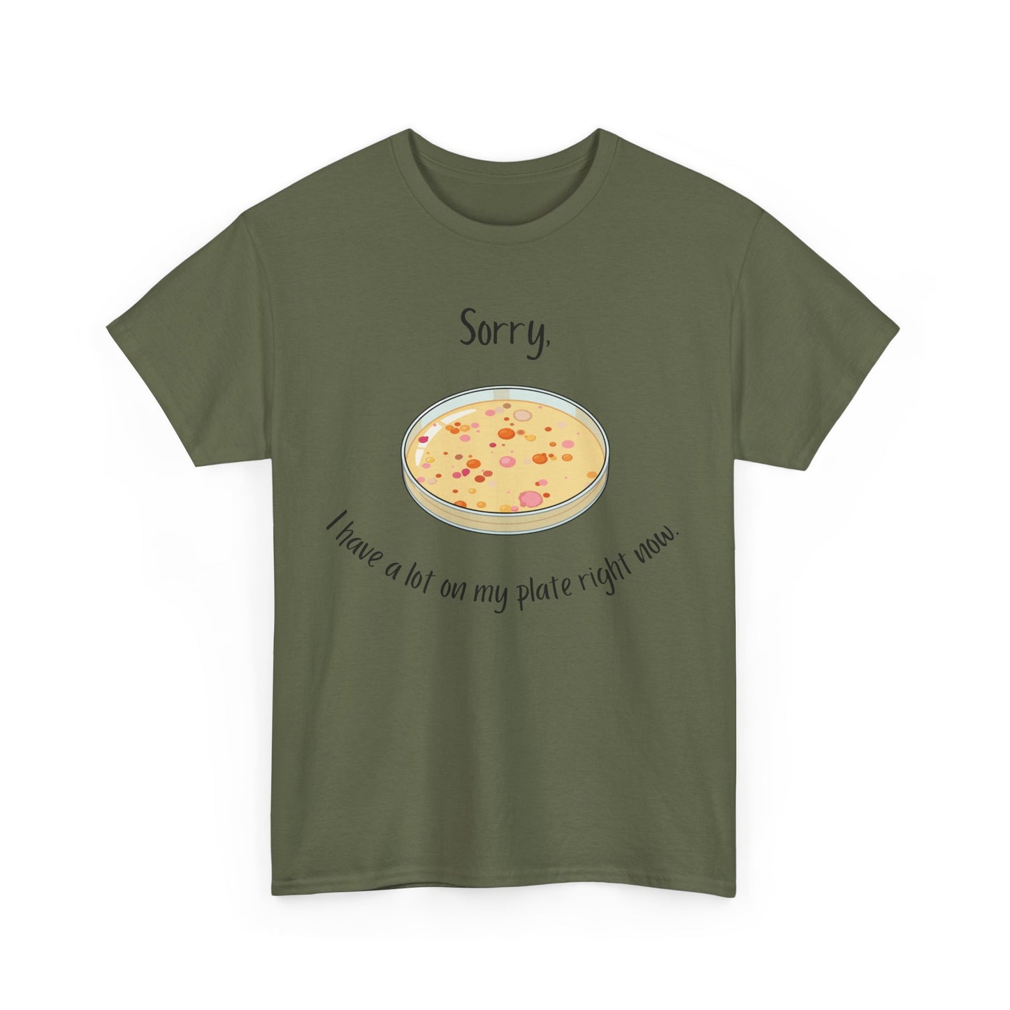 I Have a Lot on my Plate T Shirt
