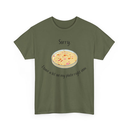I Have a Lot on my Plate T Shirt
