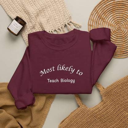 Most Likely to Teach Biology Crewneck - Embroidered