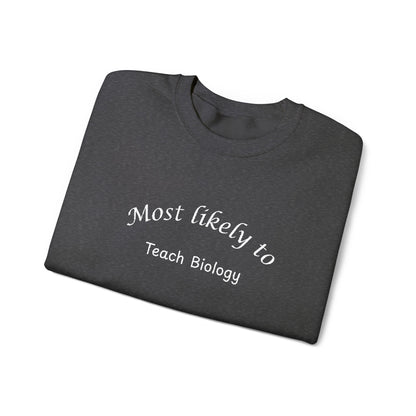 Most Likely to Teach Biology Crewneck - Embroidered