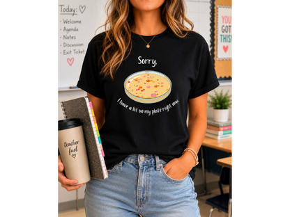 I Have a Lot on my Plate T Shirt