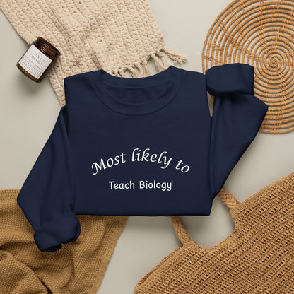 Most Likely to Teach Biology Crewneck - Embroidered