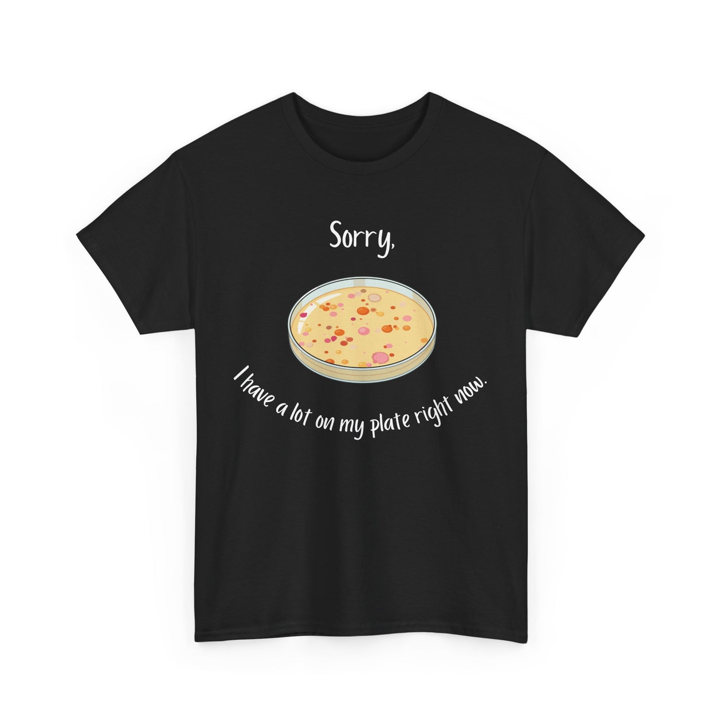 I Have a Lot on my Plate T Shirt