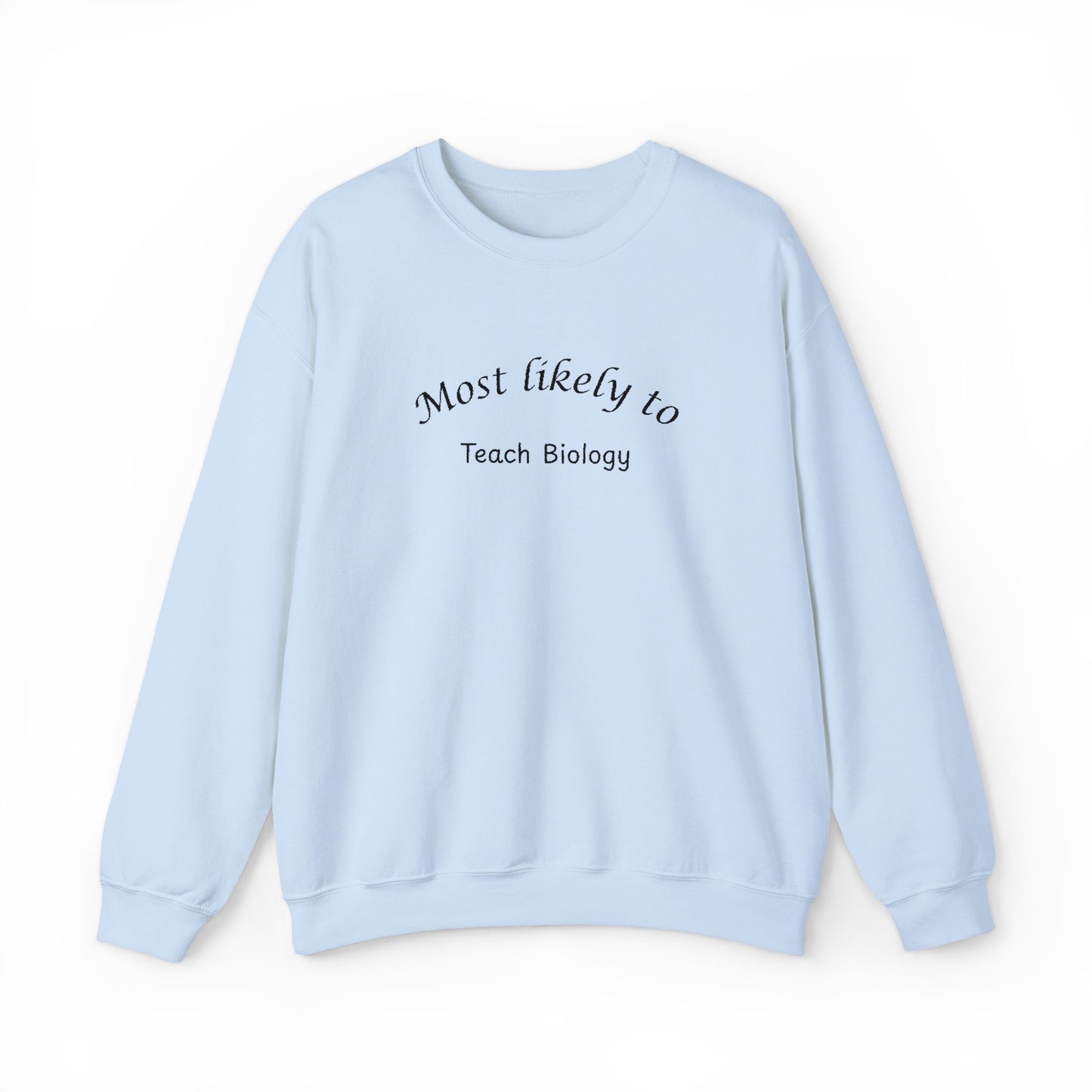 Most Likely to Teach Biology Crewneck - Embroidered