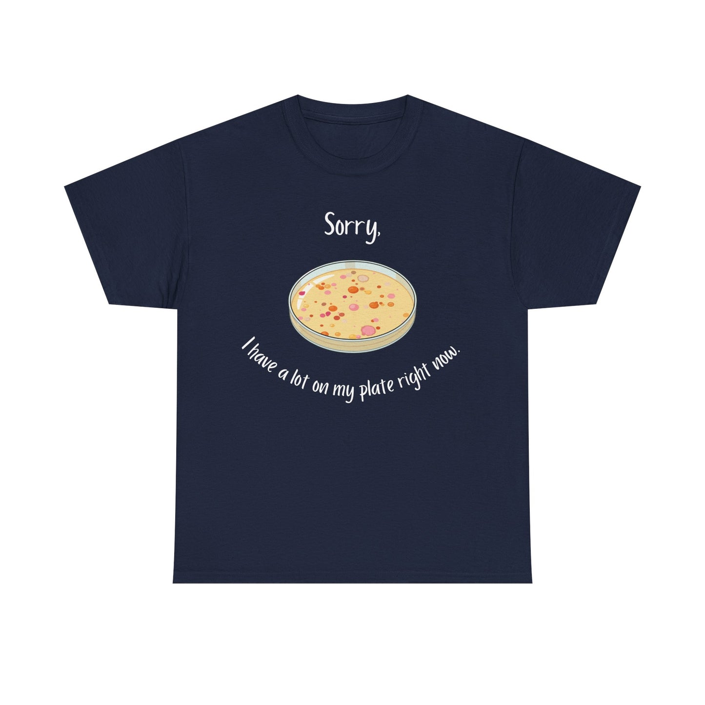 I Have a Lot on my Plate T Shirt
