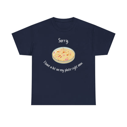 I Have a Lot on my Plate T Shirt