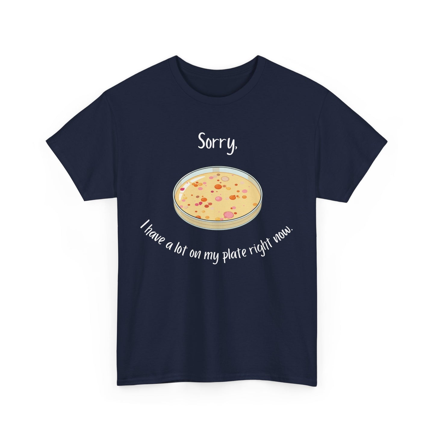I Have a Lot on my Plate T Shirt
