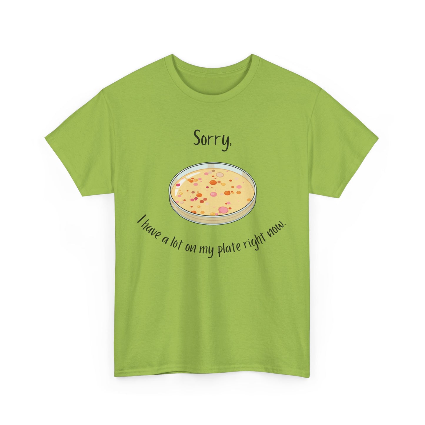 I Have a Lot on my Plate T Shirt