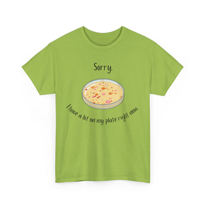I Have a Lot on my Plate T Shirt
