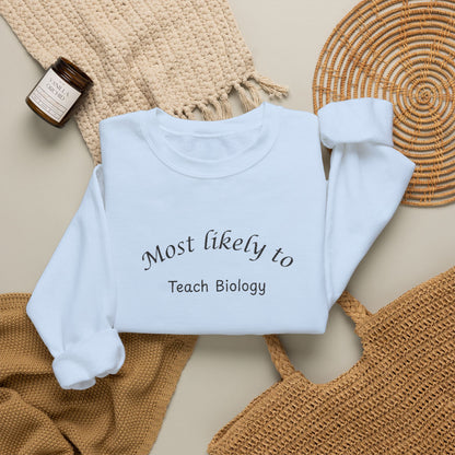Most Likely to Teach Biology Crewneck - Embroidered