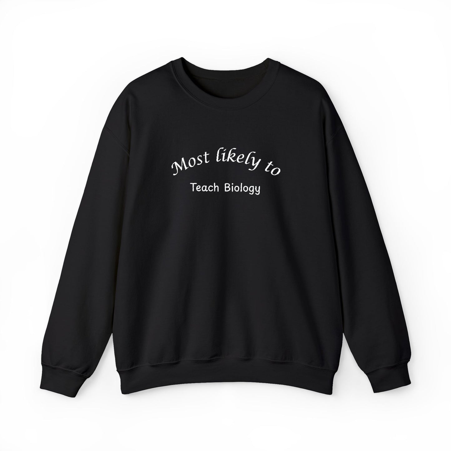 Most Likely to Teach Biology Crewneck - Embroidered