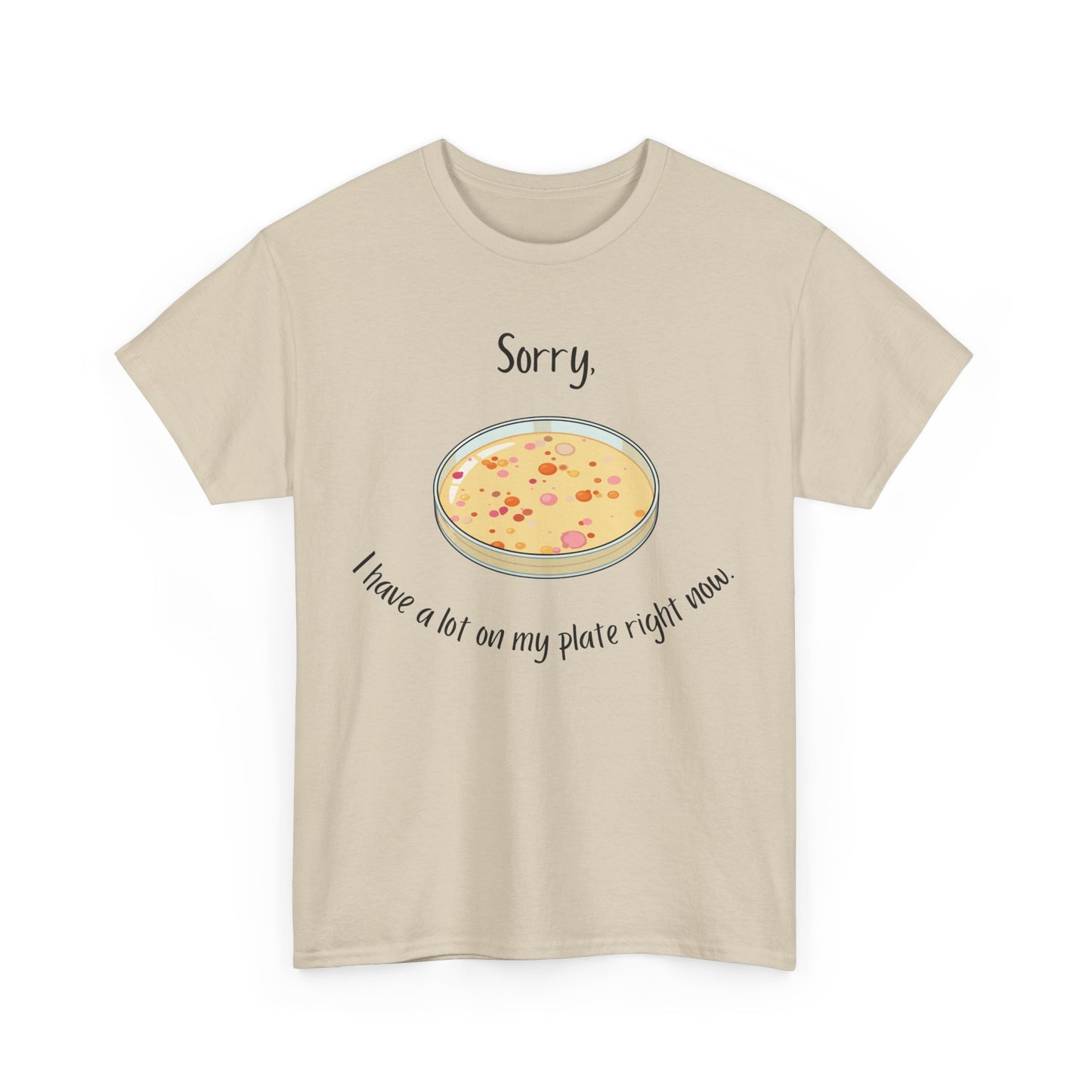 I Have a Lot on my Plate T Shirt
