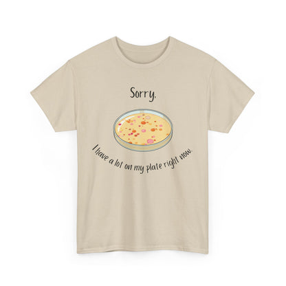 I Have a Lot on my Plate T Shirt