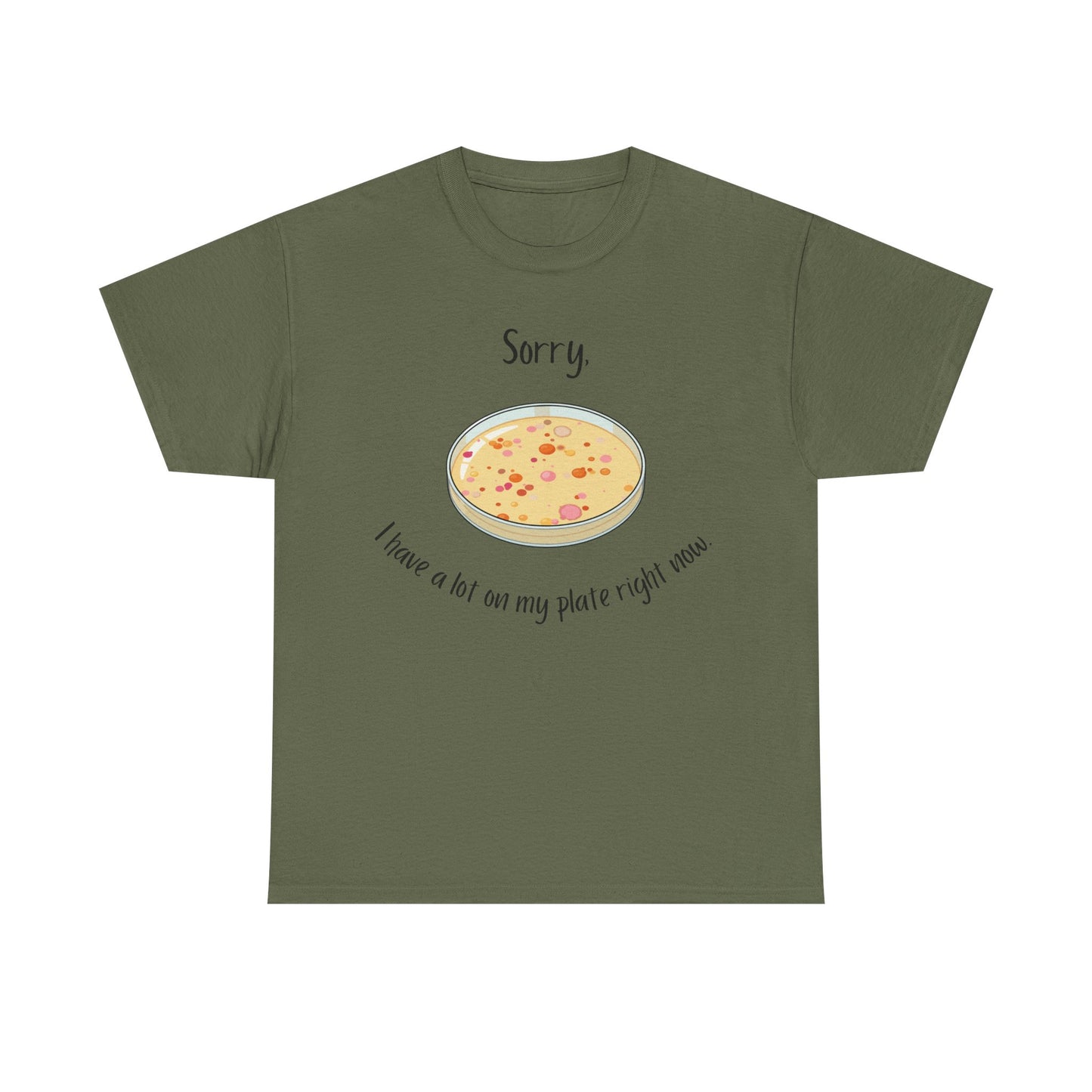 I Have a Lot on my Plate T Shirt