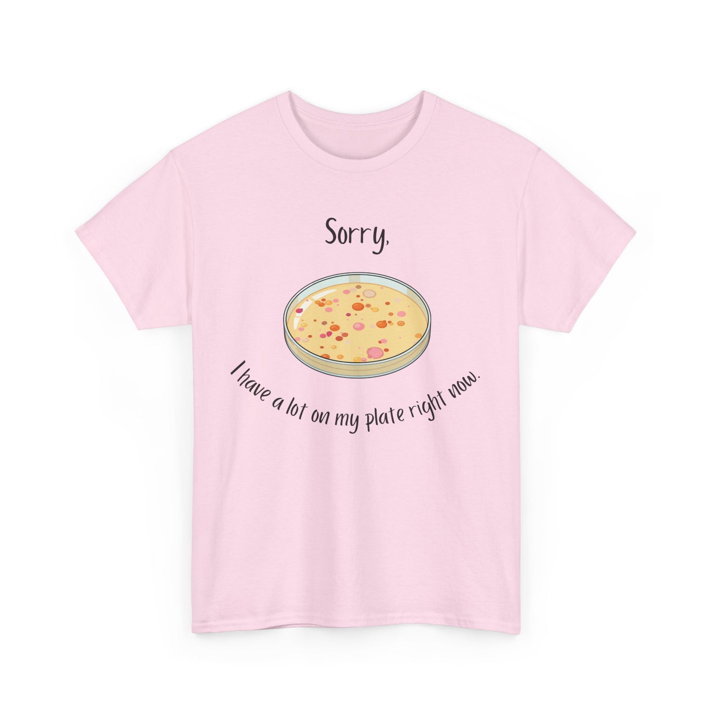 I Have a Lot on my Plate T Shirt