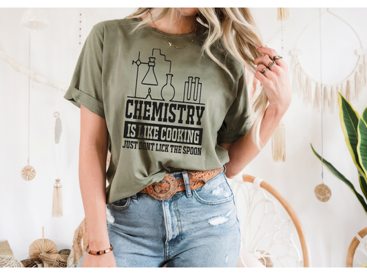 Chemistry Is Like Cooking T-Shirt