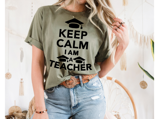 Keep Calm I Am a Teacher T-Shirt