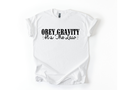 Obey Gravity It's the Law T-Shirt