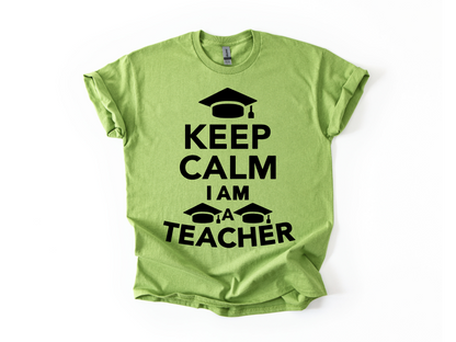 Keep Calm I Am a Teacher T-Shirt