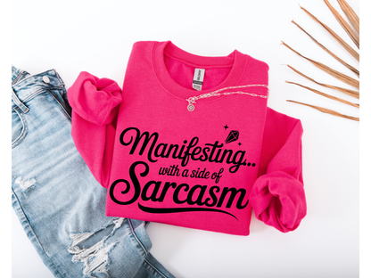 Manifesting with a Side of Sarcasm Crewneck