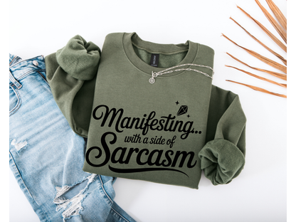 Manifesting with a Side of Sarcasm Crewneck