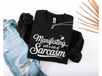 Manifesting with a Side of Sarcasm Crewneck