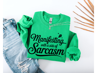 Manifesting with a Side of Sarcasm Crewneck