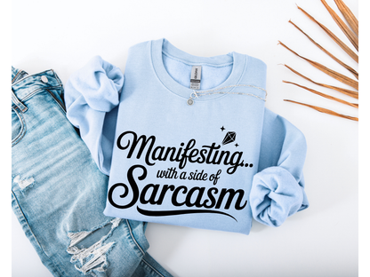 Manifesting with a Side of Sarcasm Crewneck