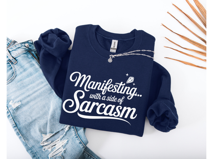 Manifesting with a Side of Sarcasm Crewneck