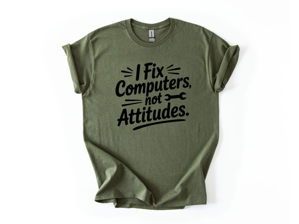 I Fix Computers Not Attitudes T-Shirt