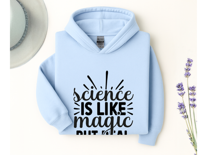 Science Is Like Magic But Real Hoodie