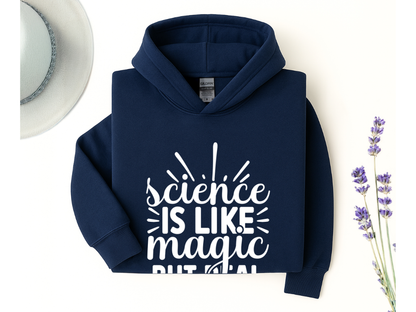 Science Is Like Magic But Real Hoodie