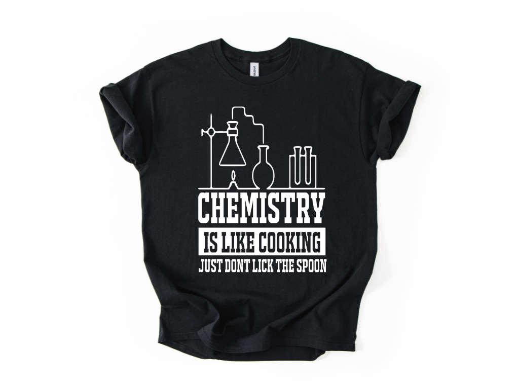 Chemistry Is Like Cooking T-Shirt
