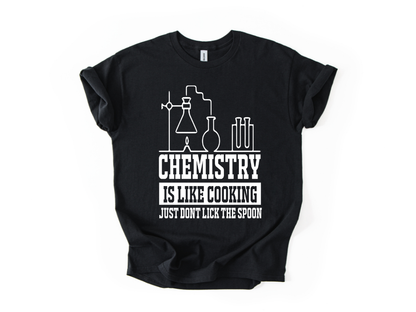 Chemistry Is Like Cooking T-Shirt