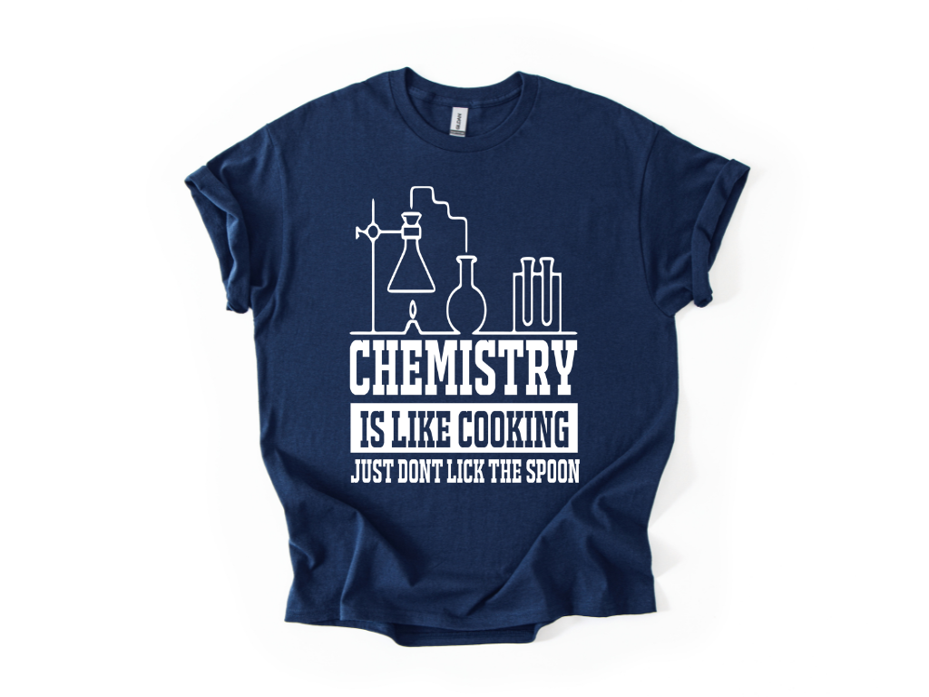 Chemistry Is Like Cooking T-Shirt
