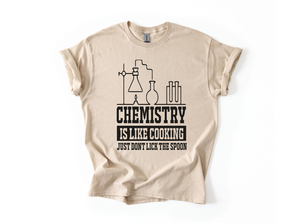 Chemistry Is Like Cooking T-Shirt