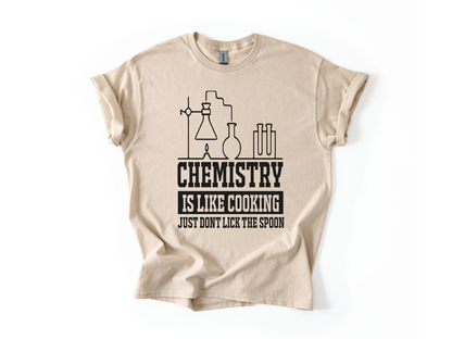 Chemistry Is Like Cooking T-Shirt