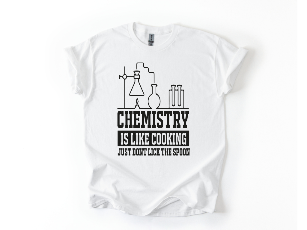 Chemistry Is Like Cooking T-Shirt