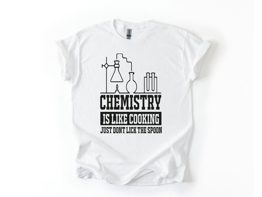 Chemistry Is Like Cooking T-Shirt