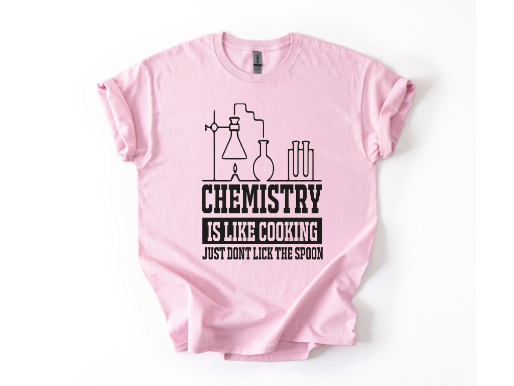 Chemistry Is Like Cooking T-Shirt